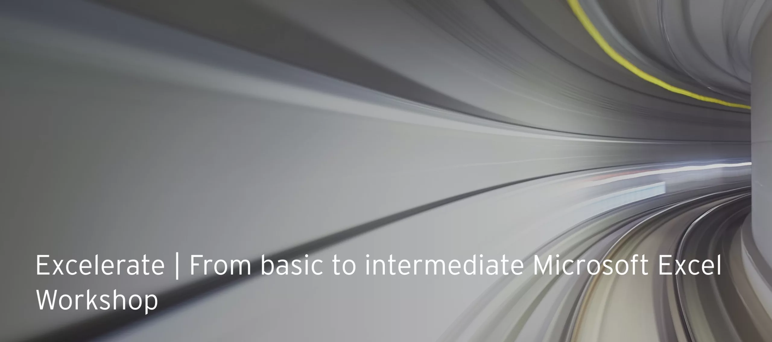 Excelerate | From basic to intermediate Microsoft Excel Workshop
