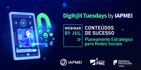 Digit@l webinar cycle You are by IAPMEI